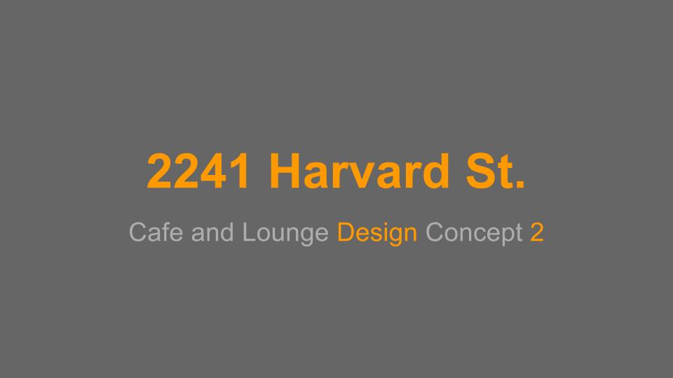 Copy of 2241 Harvard Wy Cafe & Lounge Design Concept 2